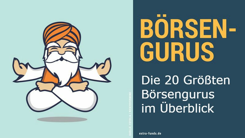 Die 20 größten Börsengurus aller Zeiten Die 20 größten Börsengurus aller Zeiten