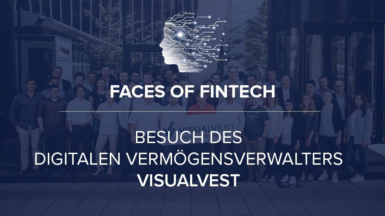 Faces of Fintech: Besuch beim digitalen Vermögensverwalter VisualVest Faces of Fintech: Besuch beim digitalen Vermögensverwalter VisualVest