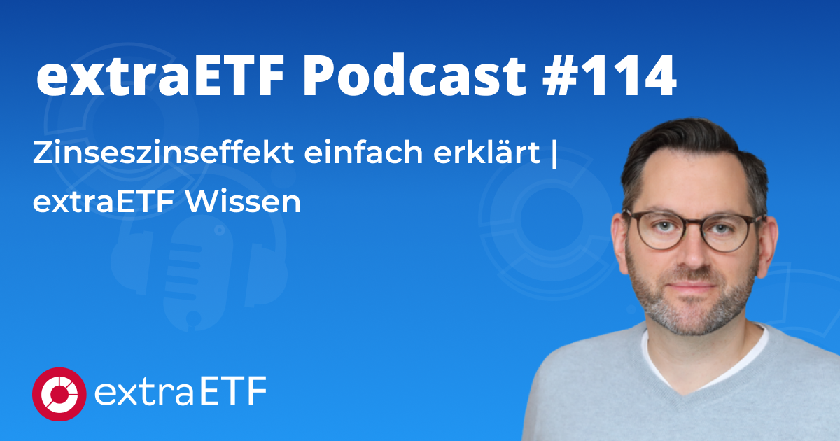 Episode 114: Zinseszinseffekt Einfach Erklärt | ExtraETF Wissen